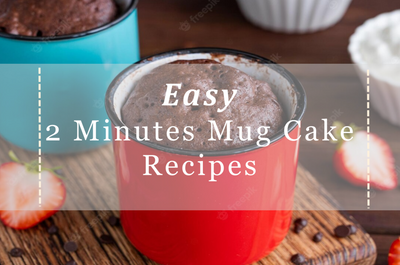 Easy 2 Minutes Mug Cake Recipes