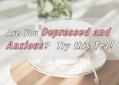 Are You Depressed and Anxious? Try this Tea