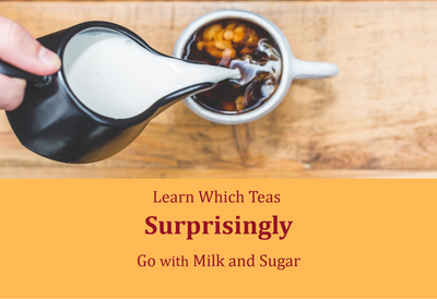 Learn Which Teas Surprisingly Go with Milk and Sugar