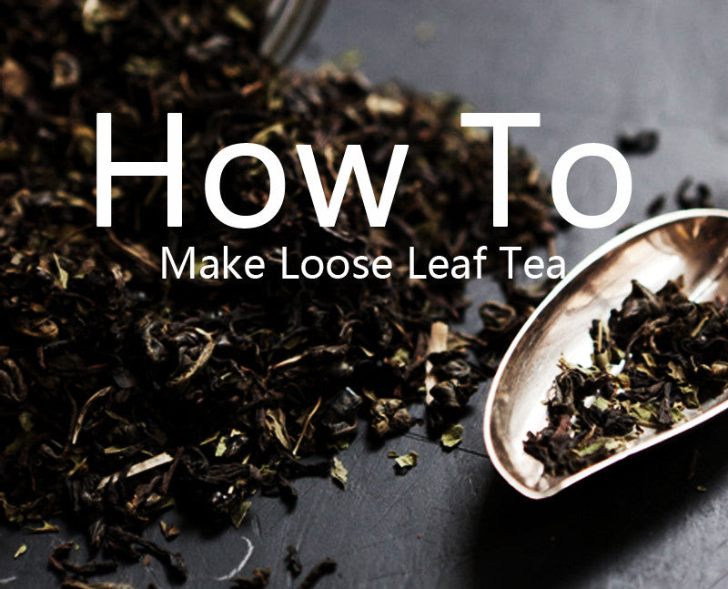 How Do You Make Loose Leaf Tea
