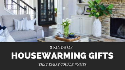 3 Kinds Of Housewarming Gifts That Every Couple Wants