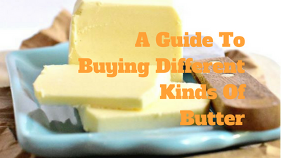 A Guide To Buying Different Kinds Of Butter