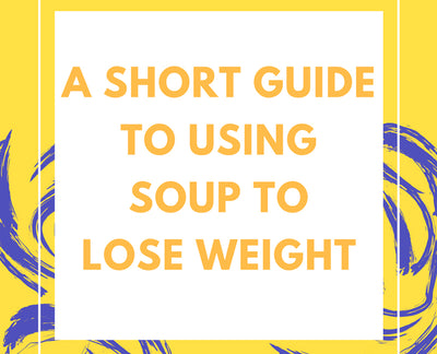A Short Guide To Using Soup To Lose Weight