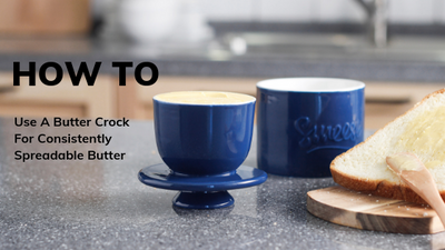 How To Use A Butter Crock For Consistently Spreadable Butter